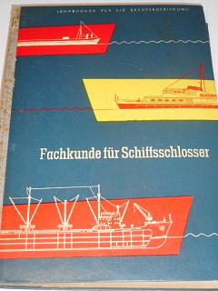 Fachkunde für Schiffsschlosser und Leichtmetallbearbeitung im Schiffbau - 1958