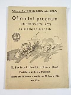 Oficielní program I. Mistrovství RČS na plochých drahách - III. škvárová plochá dráha v Brně - 11. - 12. června 1949