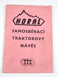 Horal - samosběrací traktorový návěs - technický popis, návod k obsluze, mazací plán, seznam náhradních dílů