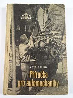 Příručka pro automechaniky - Jiří Šmíd, František Bouzek - 1956