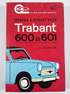 Údržba a opravy vozů Trabant 600 a 601 - Vlastislav Šlehofer - 1974