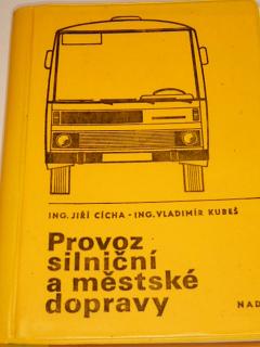 Provoz silniční a městské dopravy - Jiří Cícha, Vladimír Kubeš - 1984