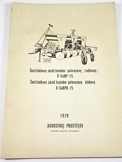 Šestiřádkový sázeč brambor polonesený (radlicový) 6-SaBP-75, šestiřádkový sázeč brambor polonesený diskový 6-SaBPD-75 - návod k obsluze - 1970