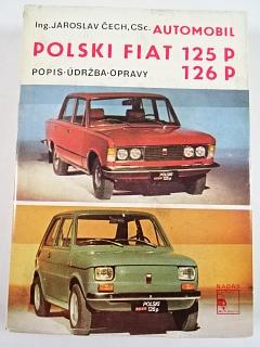 Automobil Polski Fiat 125 p, 126 p - popis - údržba - opravy - Jaroslav Čech - 1983