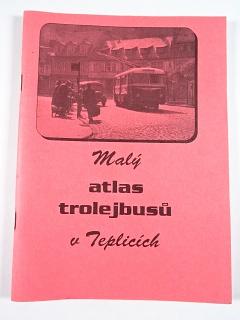 Malý atlas trolejbusů v Teplicích - Vojtěch Wolf - 1997