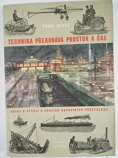 Technika překonává prostor i čas - Pavel Beneš - 1955