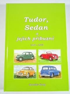 Tudor, Sedan a jejich příbuzní - 1940 - 1973 - Jaroslav Gereg - 2018 - Škoda