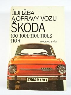 Údržba a opravy vozů Škoda 100, 100 L, 110 L, 110 LS, 110 R - Vincenc Baťa - 1983
