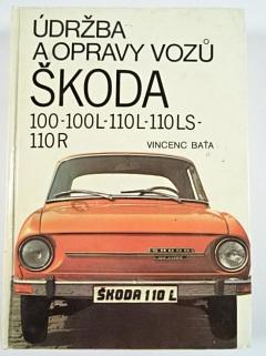 Údržba a opravy vozů Škoda 100, 100 L, 110 L, 110 LS, 110 R - Vincenc Baťa - 1988