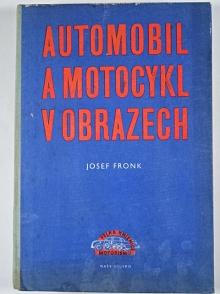 Automobil a motocykl v obrazech - Josef Fronk - 1958