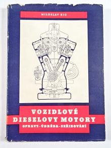Vozidlové dieselovy motory - opravy - údržba - seřizování - Miloslav Kic - 1954