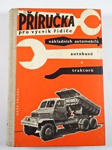 Příručka pro výcvik řidiče nákladních automobilů, autobusů a traktorů - 1959