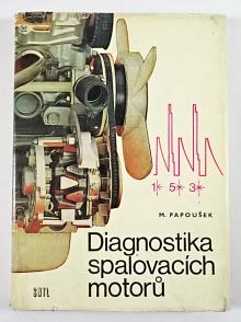 Diagnostika spalovacích motorů - Miroslav Papoušek - 1976
