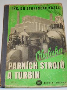 Obsluha parních kotlů a turbin - Stanislav Kozel - 1944