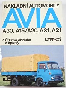 Nákladní automobily Avia A 30, A 15, A 20, A 31, A 21 - údržba, obsluha a oravy - Ladislav Trpkoš - 1989