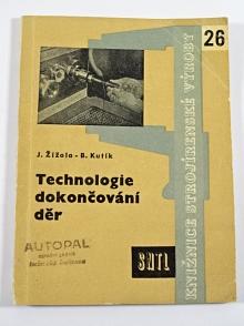 Technologie dokončování děr - Jaroslav Žížala, Božetěch Kutík - 1961