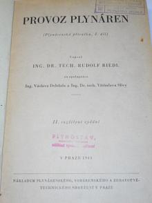 Provoz plynáren - plynárenská příručka, I. díl - Rudolf Riedl - 1944