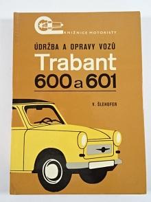 Údržba a opravy vozů Trabant 600 a 601 - Vlastislav Šlehofer - 1984