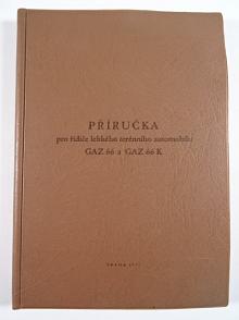GAZ 66, GAZ 66 K - příručka pro řidiče lehkého terénního automobilu - 1977