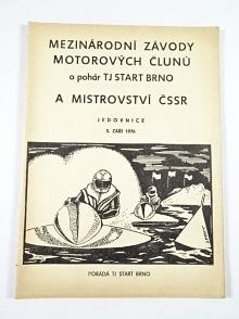 Mezinárodní závody motorových člunů o pohár TJ Start Brno a Mistrovství ČSSR - Jedovnice - 5. září 1976 - program