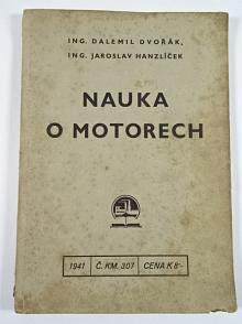 Nauka o motorech - Dalemil Dvořák, Jaroslav Hanzlíček - 1941
