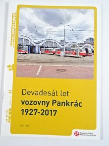 Devadesát let vozovny Pankrác - 1927 - 2017 - Pavel Fojtík