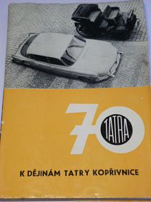 K dějinám Tatry Kopřivnice -Tatra - Miroslav Klos - 1967