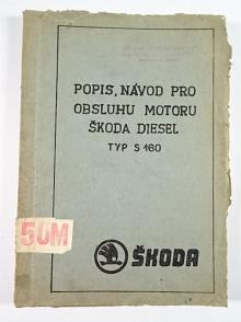 Škoda Diesel typ S 160 - popis, návod pro obsluhu, seznam náhradních součástí stacionerního čtyřdobého motoru