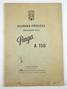 Praga A 150 - dílenská příručka nákladního vozu - 1951
