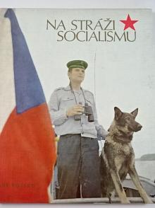 Na stráži socialismu - SNB, VB, pohraničníci - 1974