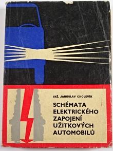 Schémata elektrického zapojení užitkových automobilů - 1967 - Jaroslav Cholevík