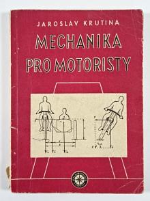 Mechanika pro motoristy - Jaroslav Krutina - 1954