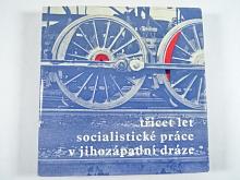 Třicet let socialistické práce v Jihozápadní dráze - Václav Kohoutek - 1975