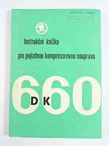 Škoda - instrukční knížka pro pojízdnou kompresorovou soupravu Škoda DK 660 - 1969 - Škoda Plzeň, závod Dýšina