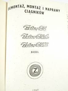 Zetor 25, 25 A, 25 K, diesel - demontaz, montaz i naprawy ciagników - 1960