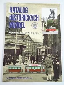 Katalog historických vozidel - Dopravního podniku Ostrava a. s. - ČKD, Tatra, Škoda, Karosa, Ikarus, Jelcz