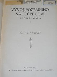 Vývoj pozemního válečnictví slovem i obrazem - V. J. Hauner - 1922