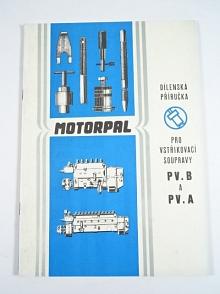 Dílenská příručka pro vstřikovací soupravy PV.B a PV.A - Motorpal Jihlava - 1993