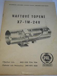 PAL - naftové topení X7-1M-12 V - popis, ovládání, seznam dílů - 1984