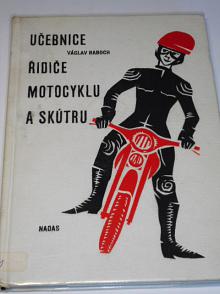 Učebnice řidiče motocyklu a skútru - 1966 - Václav Raboch - Jawa, ČZ, Manet