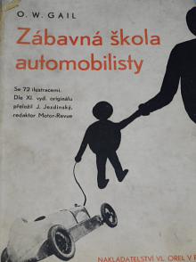 Zábavná škola automobilisty - O. W. Gail - 1932