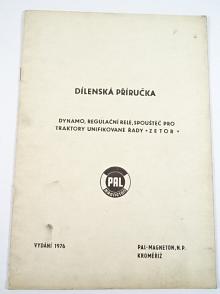 Pal - dílenská příručka - dynamo, regulační relé, spouštěč pro traktory unifikované řady Zetor - 1976