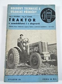 Traktor v zemědělství i v dopravě - Koubek, Tomeš - 1947