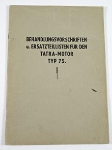 Tatra - Behandlungsvorschriften u. Ersatzteillisten für den Tatra - Motor Typ 75