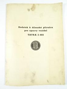 Tatra 2-603 - dodatek k dílenské příručce pro opravy vozidel - 1969