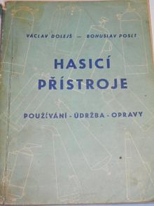Hasicí přístroje - používání, údržba, opravy - Václav Dolejš, Bohuslav Poslt - 1959