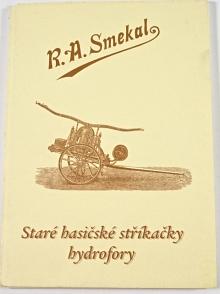 R. A. Smekal - staré hasičské stříkačky hydrofory - pohlednice