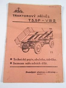 BSS - traktorový přívěs T 3,5 P - VB 2 - technický popis, obsluha, údržba, seznam náhradních dílů + typové osvědčení - 1956