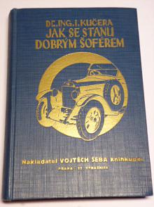 Jak se stanu dobrým šoférem - 1934 + dodatek 1937 - Kučera