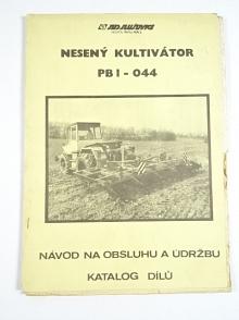 Nesený kultivátor PB I - 044 - návod na obsluhu a údržbu, katalog dílů - 1985 - JZD Slušovice